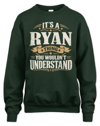 RYAN P08 TH51 - Personalized “It’s a/an [NAME] Thing – You Wouldn’t Understand” Shirt - Unisex Sweatshirt - Forest Green