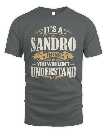 SANDRO P08 TH51 - Personalized “It’s a/an [NAME] Thing – You Wouldn’t Understand” Shirt - Unisex Standard T-Shirt - Charcoal