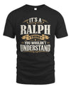 RALPH P08 TH51 - Personalized “It’s a/an [NAME] Thing – You Wouldn’t Understand” Shirt