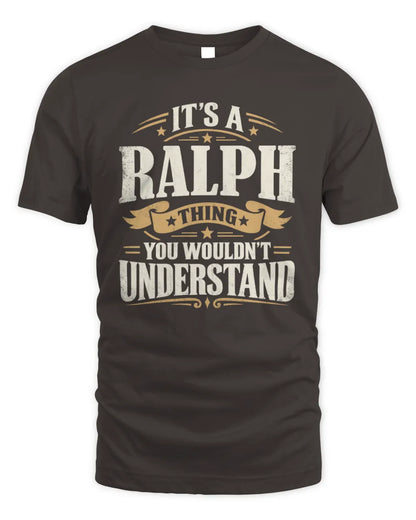 RALPH P08 TH51 - Personalized “It’s a/an [NAME] Thing – You Wouldn’t Understand” Shirt - Unisex Standard T-Shirt - Dark Chocolate