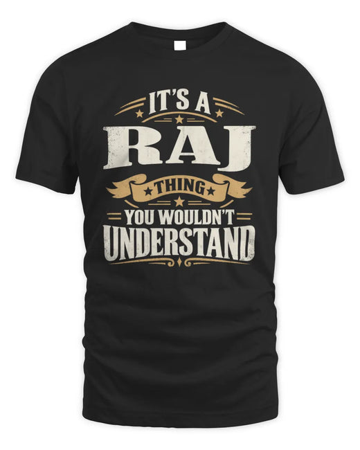 RAJ P08 TH51 - Personalized “It’s a/an [NAME] Thing – You Wouldn’t Understand” Shirt