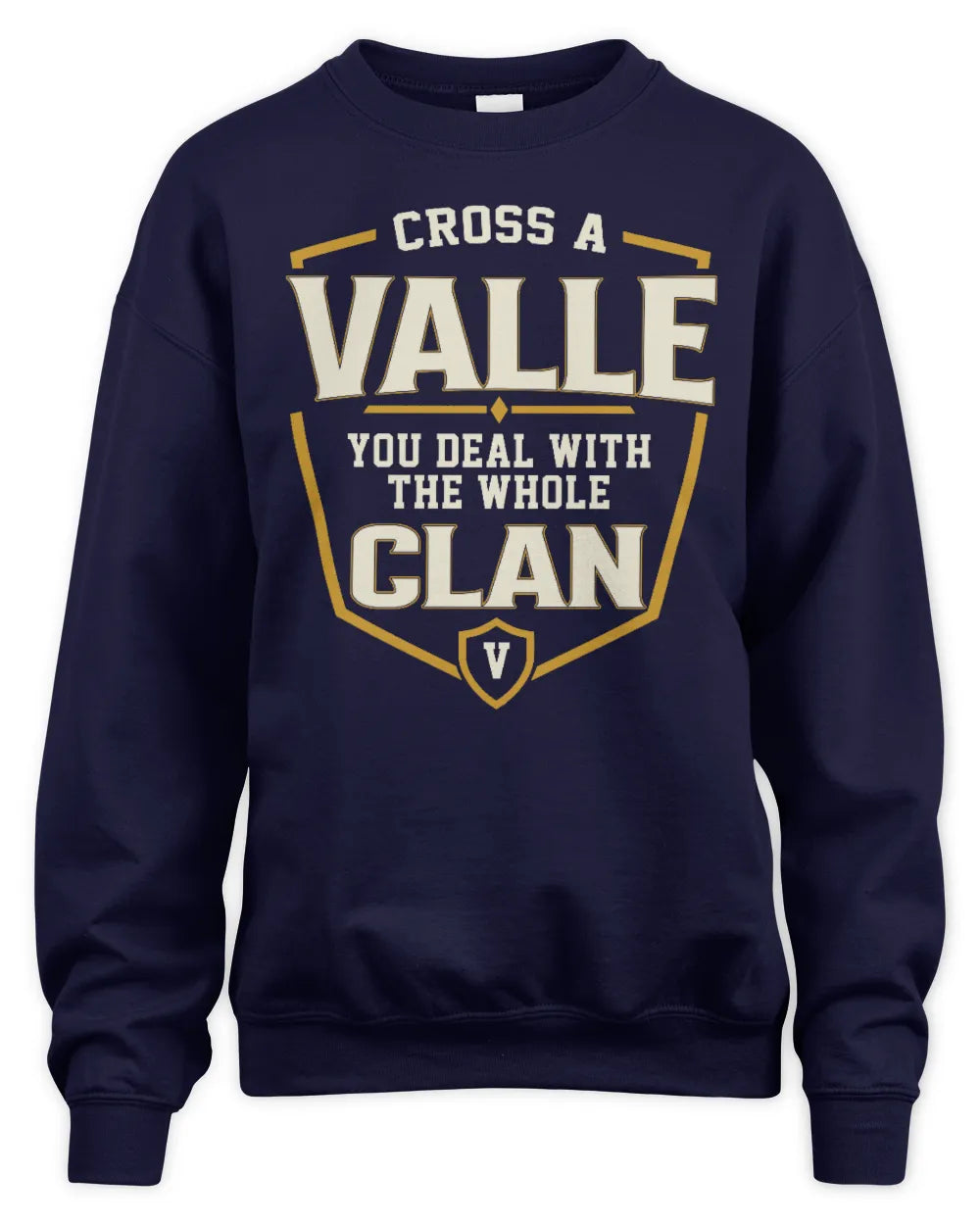 VALLE NT1-K008 Cross A/An NAME, You Deal With the Whole Clan | Personalized Vintage T-Shirt - Unisex Sweatshirt - Navy