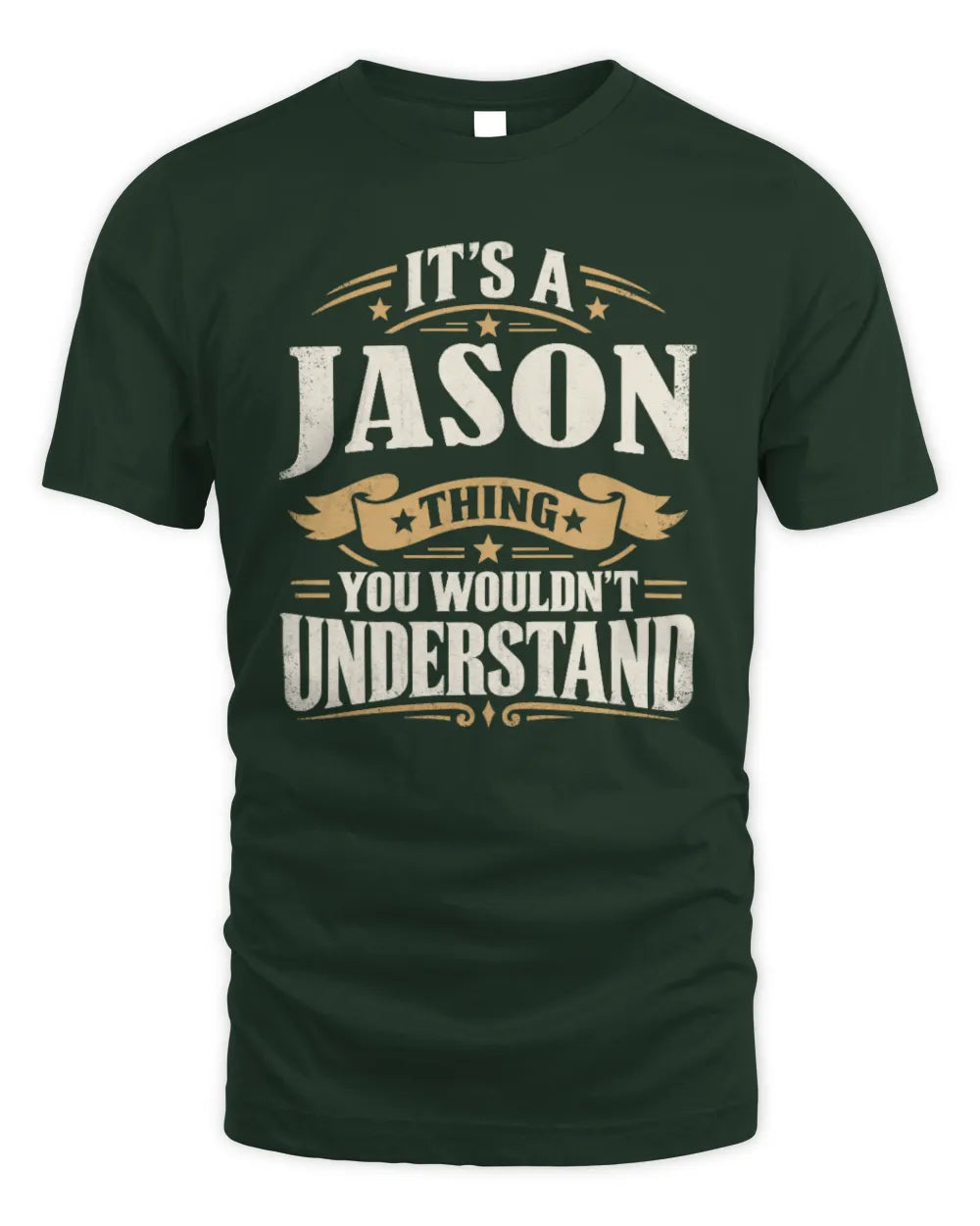 JASON P08 TH51 - Personalized “It’s a/an [NAME] Thing – You Wouldn’t Understand” Shirt - Unisex Standard T-Shirt - Forest Green