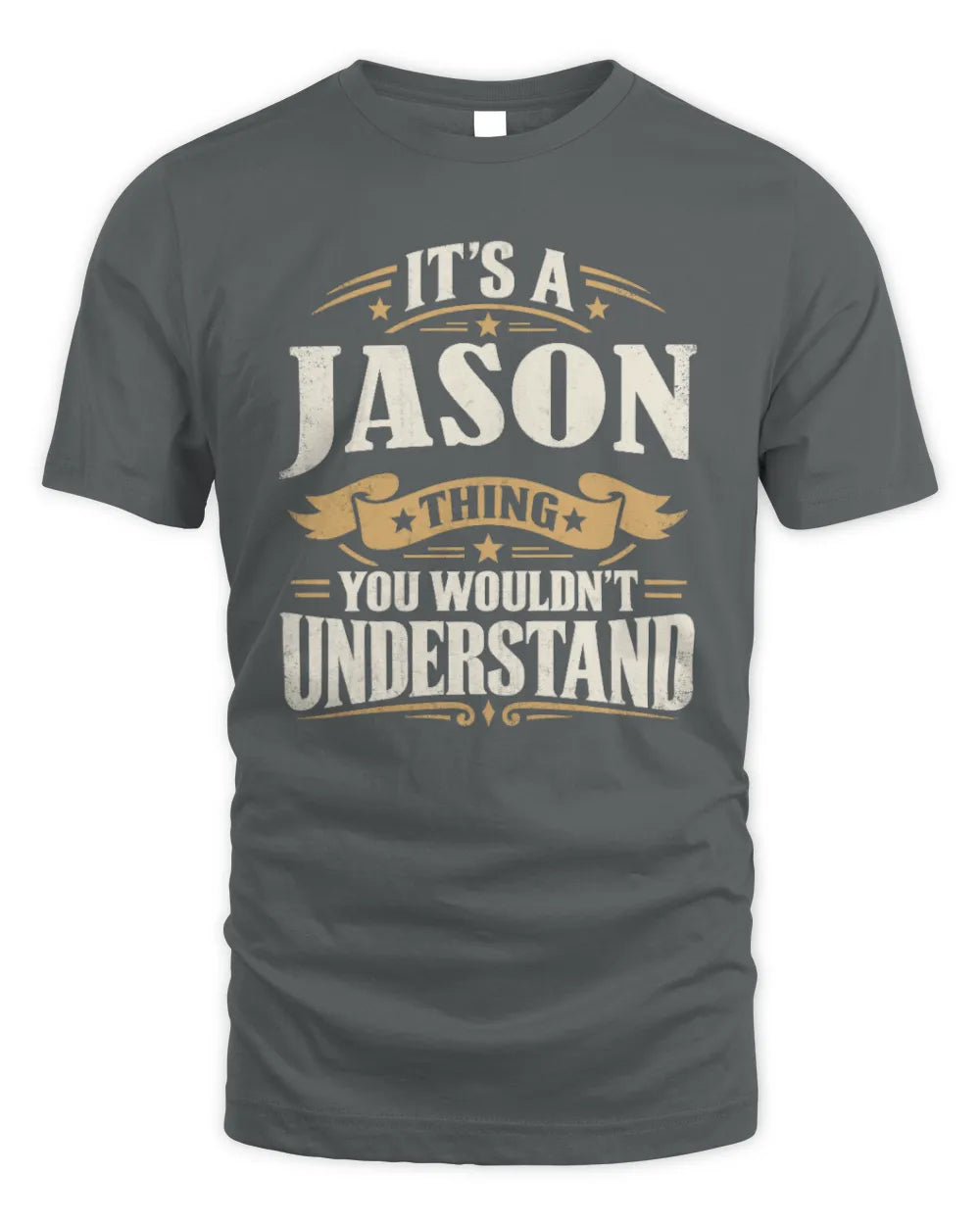 JASON P08 TH51 - Personalized “It’s a/an [NAME] Thing – You Wouldn’t Understand” Shirt - Unisex Standard T-Shirt - Charcoal