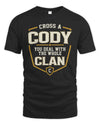 CODY NT1-K008 Cross A/An NAME, You Deal With the Whole Clan | Personalized Vintage T-Shirt