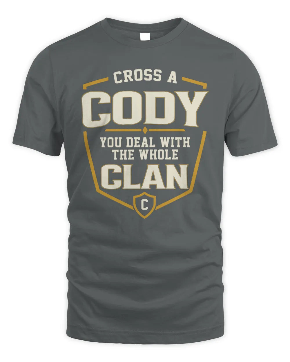 CODY NT1-K008 Cross A/An NAME, You Deal With the Whole Clan | Personalized Vintage T-Shirt - Unisex Standard T-Shirt - Charcoal
