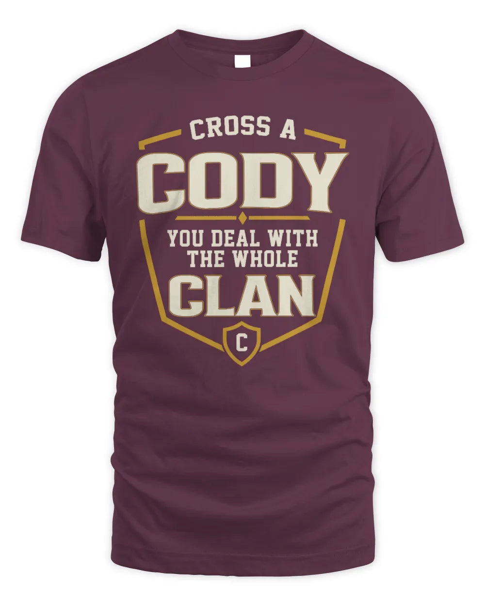 CODY NT1-K008 Cross A/An NAME, You Deal With the Whole Clan | Personalized Vintage T-Shirt - Unisex Standard T-Shirt - Maroon