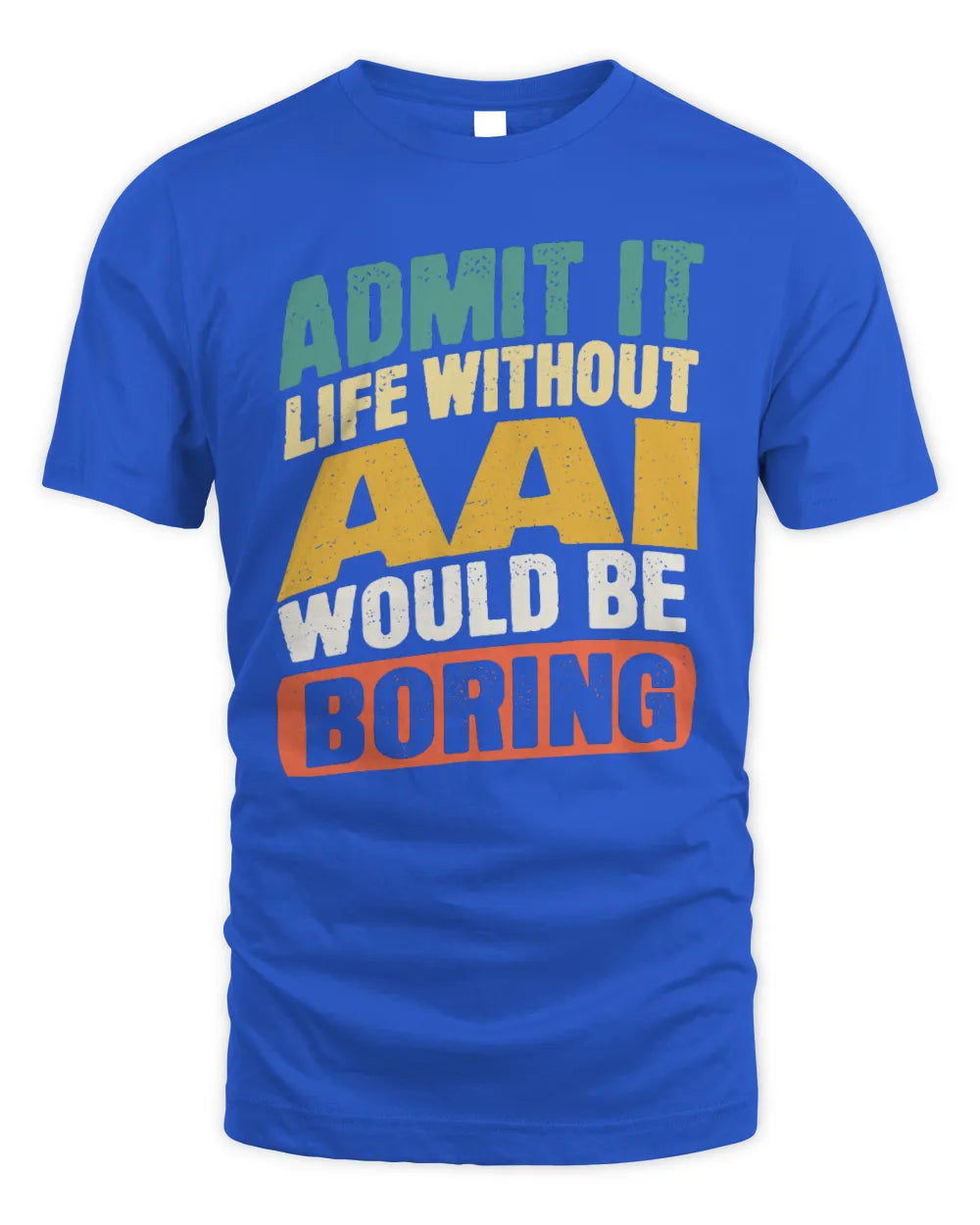 AAI TP88-K4-229
Personalized Funny Quote Apparel “Life Without NAME Would Be Boring” - Unisex Standard T-Shirt - Royal