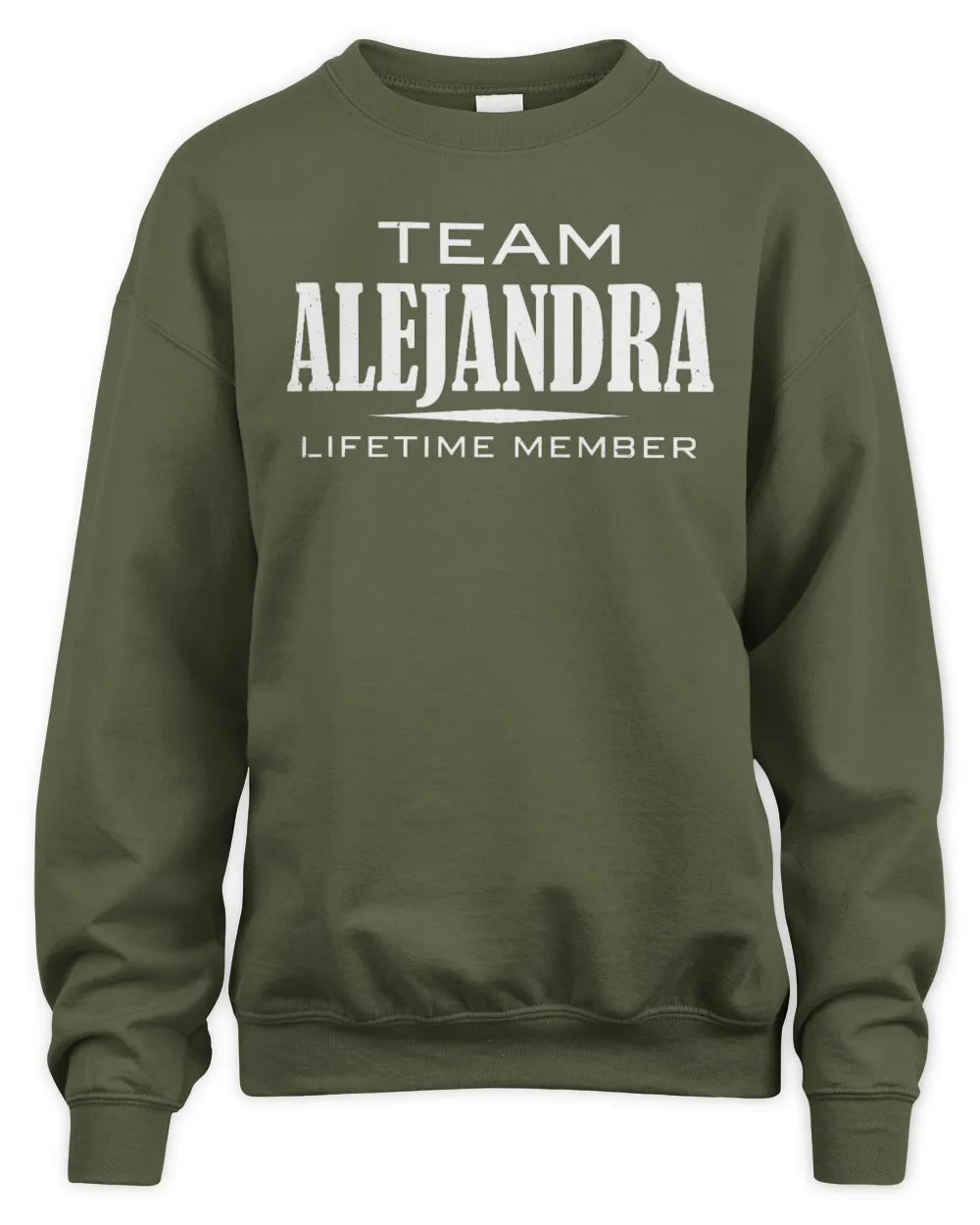 ALEJANDRA BL62-K4-128 - Personalized “Team NAME Lifetime Member” - Unisex Sweatshirt - Military Green