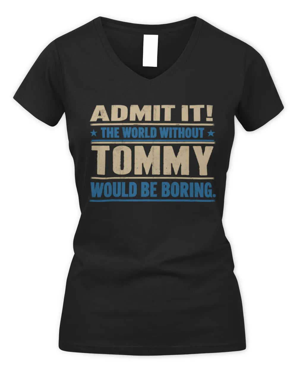 TOMMY TP68-K2-968 – Personalized Funny Quote Apparel “The World Without NAME Would Be Boring” - Women's V-Neck T-Shirt - Black