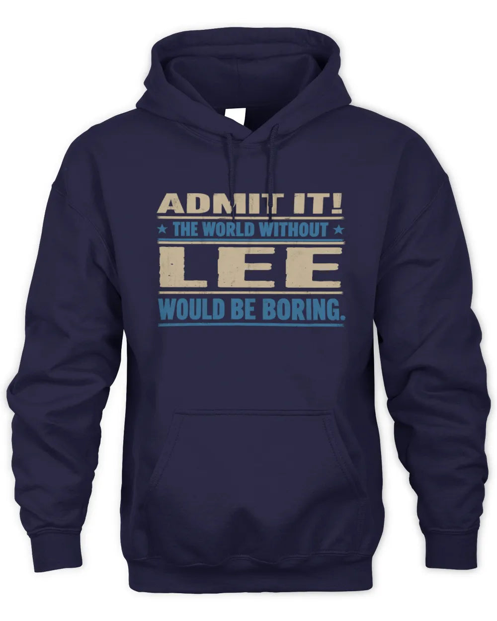 LEE TP68-K2-968 – Personalized Funny Quote Apparel “The World Without NAME Would Be Boring” - Unisex Hoodie - Navy