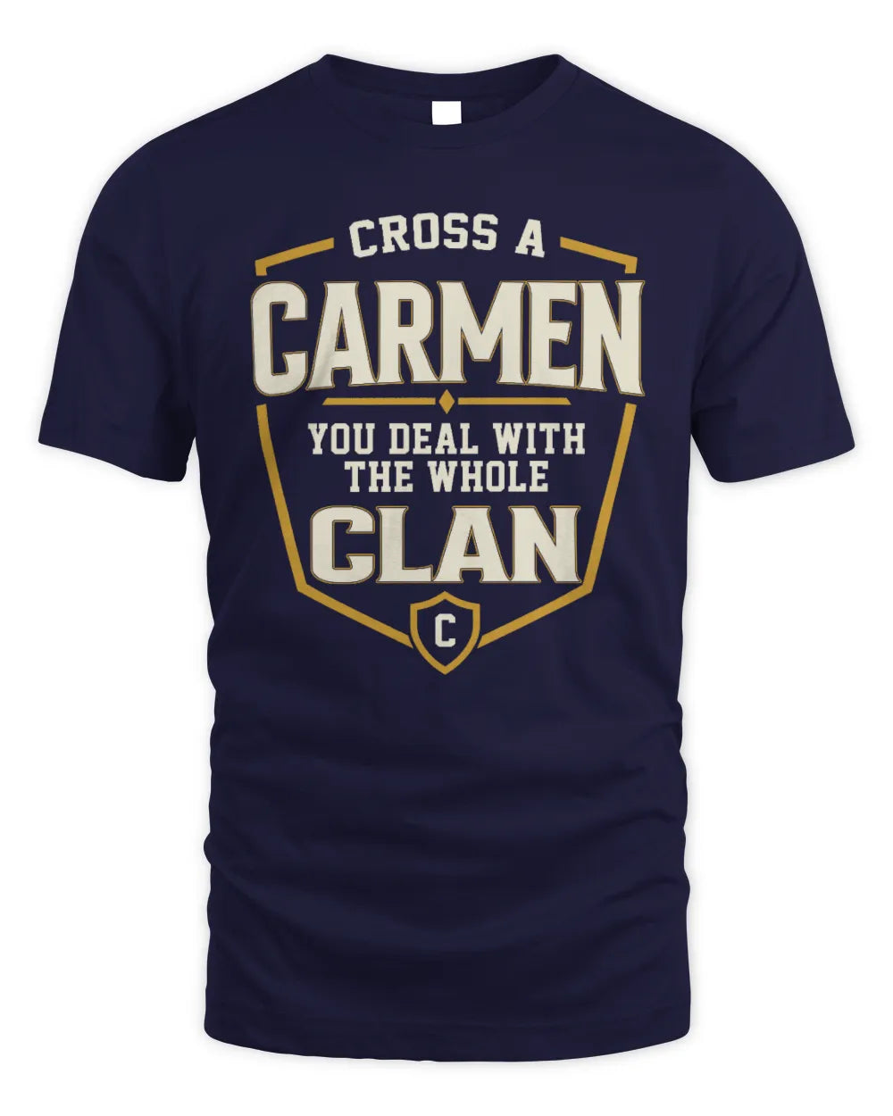 CARMEN NT1-K008 Cross A/An NAME, You Deal With the Whole Clan | Personalized Vintage T-Shirt - Unisex Standard T-Shirt - Navy