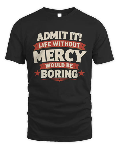 MERCY P4 KT003 Personalized Funny Quote Apparel “Life Without NAME Would Be Boring” - Unisex Standard T-Shirt - Black