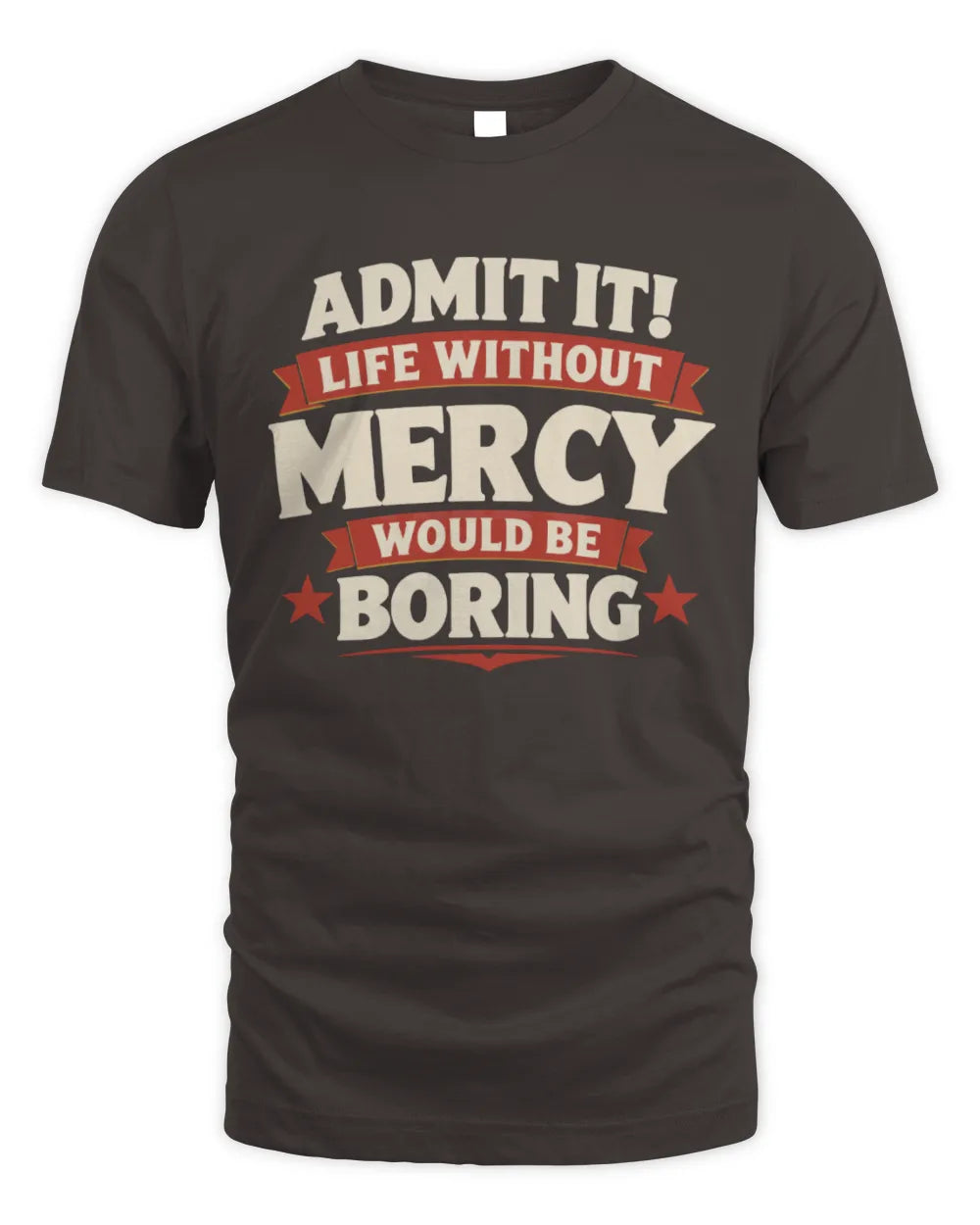 MERCY P4 KT003 Personalized Funny Quote Apparel “Life Without NAME Would Be Boring” - Unisex Standard T-Shirt - Dark Chocolate