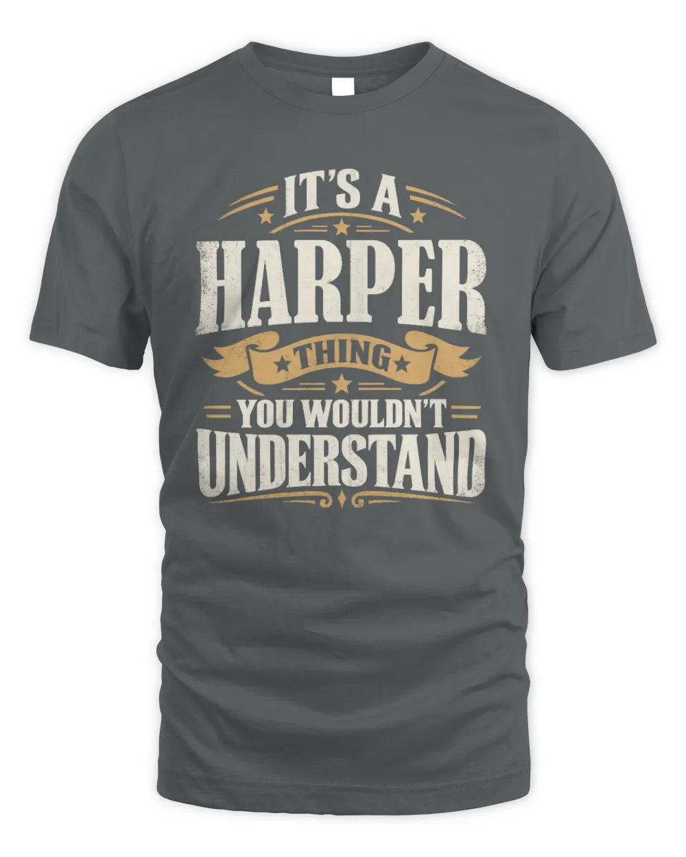 HARPER P08 TH51 - Personalized “It’s a/an [NAME] Thing – You Wouldn’t Understand” Shirt - Unisex Standard T-Shirt - Charcoal