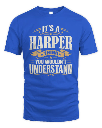 HARPER P08 TH51 - Personalized “It’s a/an [NAME] Thing – You Wouldn’t Understand” Shirt - Unisex Standard T-Shirt - Royal