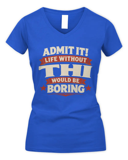 THI P4 KT003 Personalized Funny Quote Apparel “Life Without NAME Would Be Boring” - Women's V-Neck T-Shirt - Royal