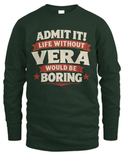 VERA P4 KT003 Personalized Funny Quote Apparel “Life Without NAME Would Be Boring” - Men's Long Sleeved T-Shirt - Forest Green