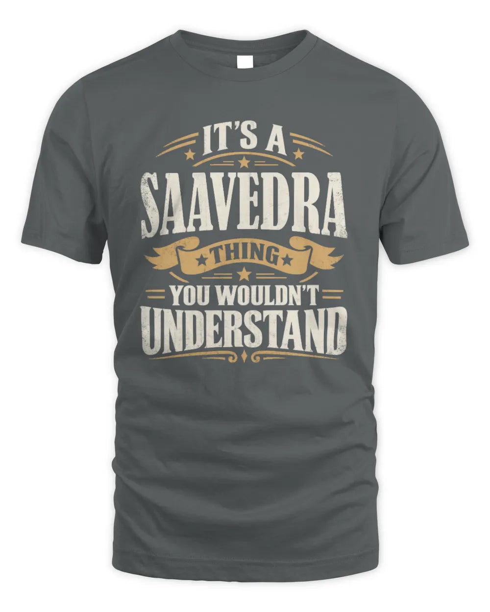 SAAVEDRA P08 TH51 - Personalized “It’s a/an [NAME] Thing – You Wouldn’t Understand” Shirt - Unisex Standard T-Shirt - Charcoal