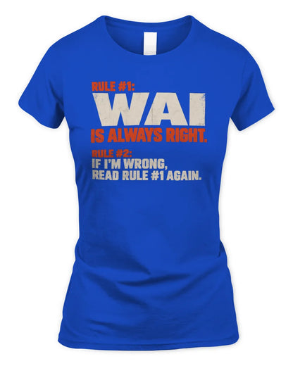 WAI NP1-H006 - Always Right Personalized Name T-Shirt – Funny Custom Name Shirt - Women's Standard T-Shirt - Royal