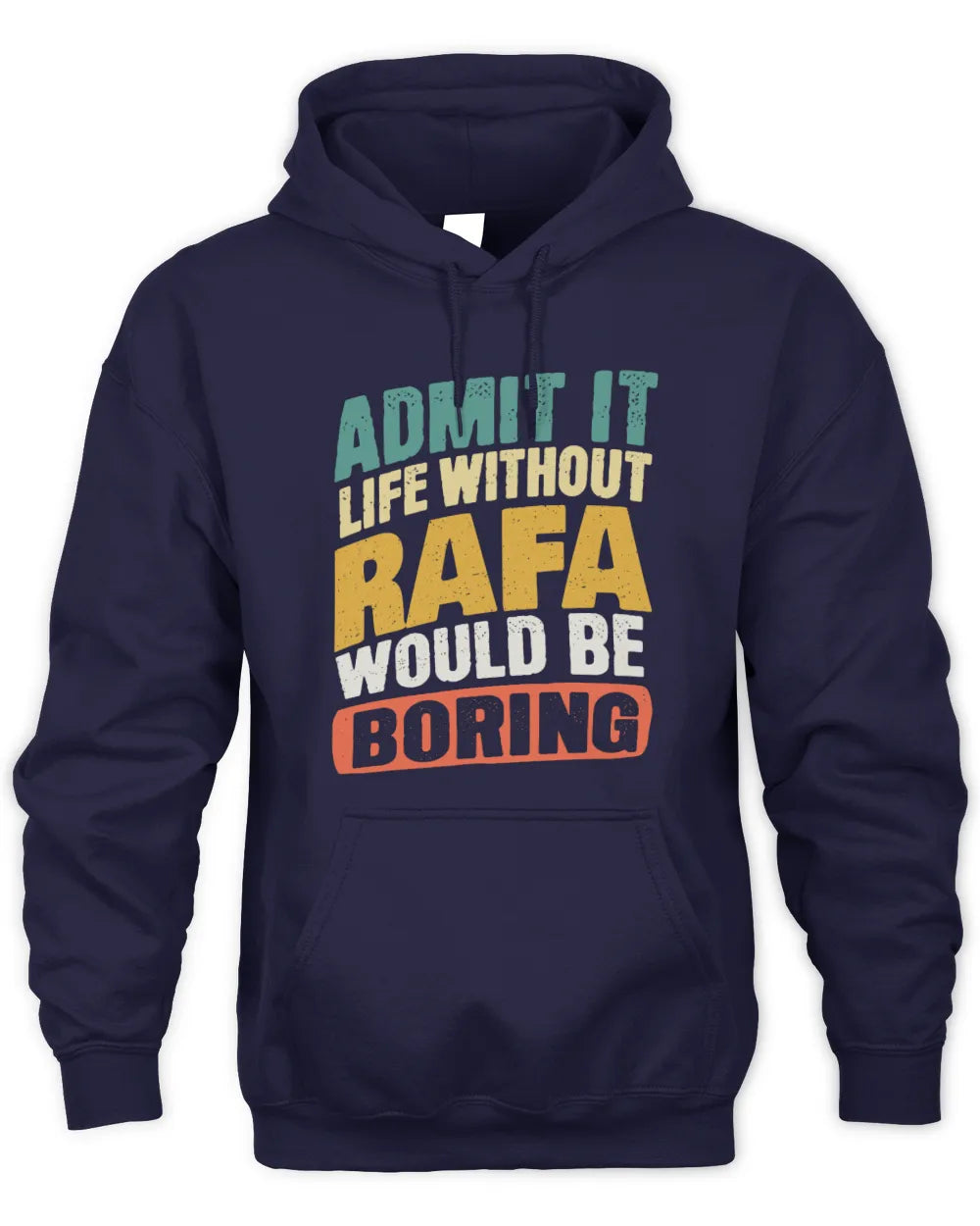 RAFA TP88-K4-229
Personalized Funny Quote Apparel “Life Without NAME Would Be Boring” - Unisex Hoodie - Navy