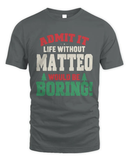 MATTEO P5 TH08 Christmas T-Shirt – “Life Without NAME Would Be Boring” - Unisex Standard T-Shirt - Charcoal