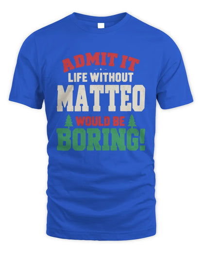 MATTEO P5 TH08 Christmas T-Shirt – “Life Without NAME Would Be Boring” - Unisex Standard T-Shirt - Royal