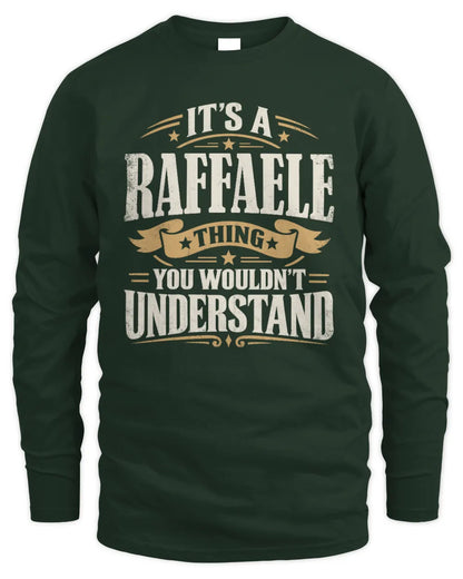 RAFFAELE P08 TH51 - Personalized “It’s a/an [NAME] Thing – You Wouldn’t Understand” Shirt - Men's Long Sleeved T-Shirt - Forest Green