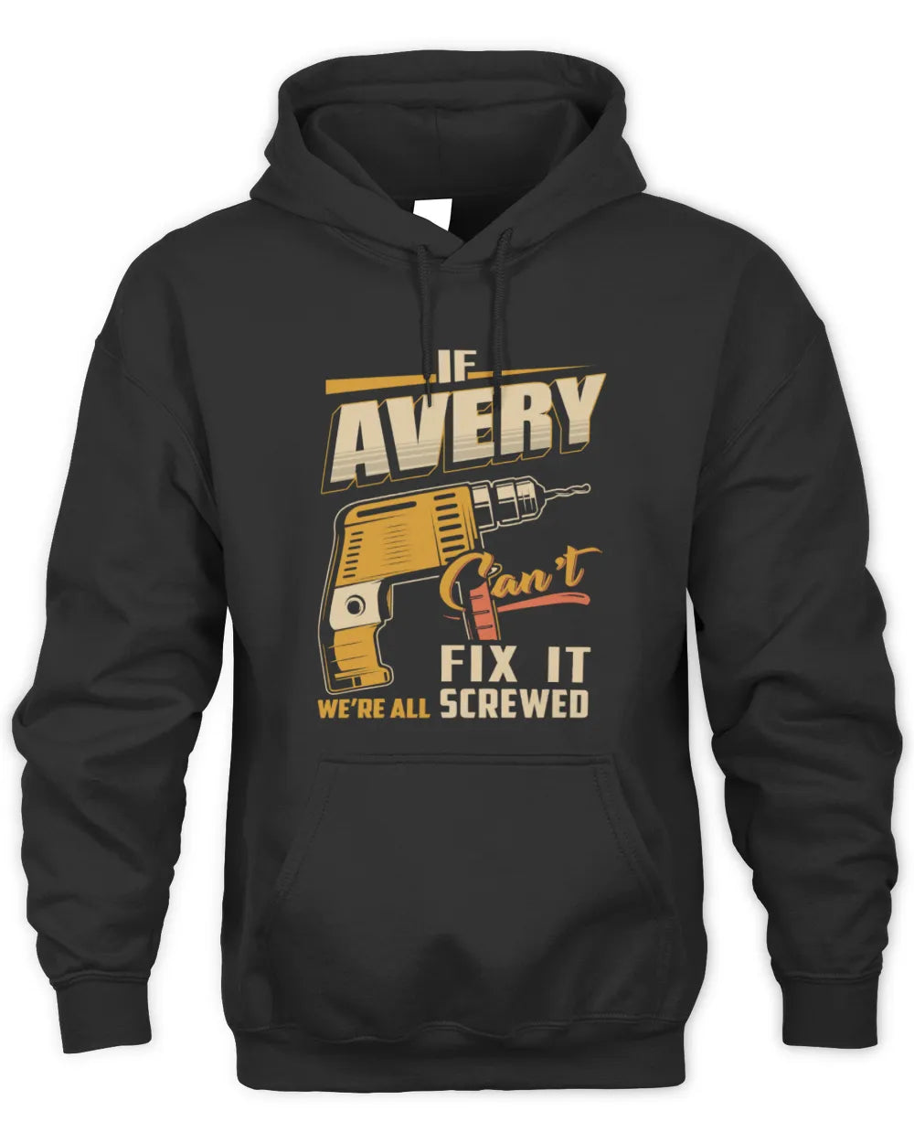 AVERY TP22-K4-228 - Personalized Handyman T-Shirt “If AARON Can’t Fix It, We’re All Screwed” - Unisex Hoodie - Black