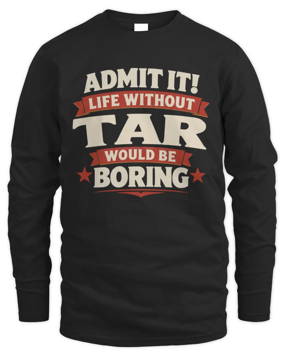 TAR P4 KT003 Personalized Funny Quote Apparel “Life Without NAME Would Be Boring” - Men's Long Sleeved T-Shirt - Black