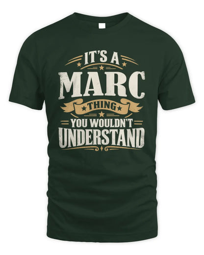 MARC P08 TH51 - Personalized “It’s a/an [NAME] Thing – You Wouldn’t Understand” Shirt - Unisex Standard T-Shirt - Forest Green