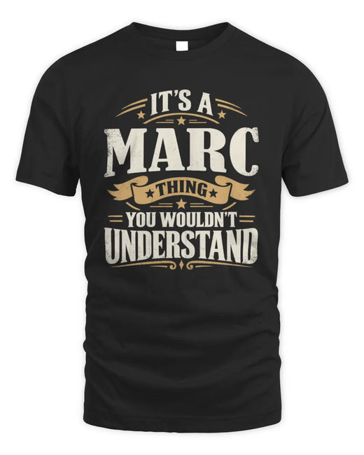 MARC P08 TH51 - Personalized “It’s a/an [NAME] Thing – You Wouldn’t Understand” Shirt