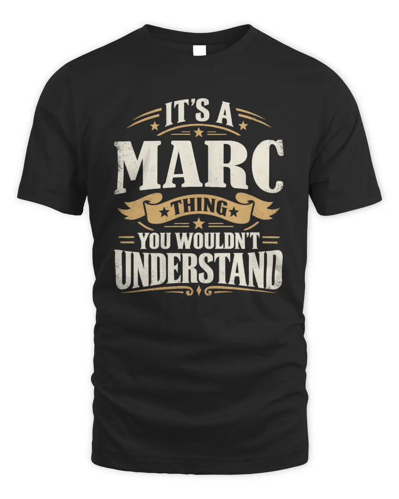 MARC P08 TH51 - Personalized “It’s a/an [NAME] Thing – You Wouldn’t Understand” Shirt - Unisex Standard T-Shirt - Black
