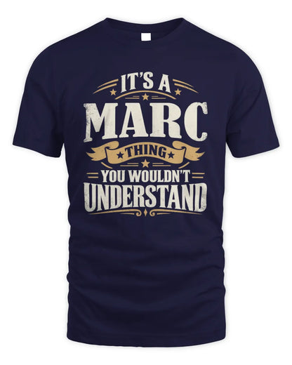 MARC P08 TH51 - Personalized “It’s a/an [NAME] Thing – You Wouldn’t Understand” Shirt - Unisex Standard T-Shirt - Navy