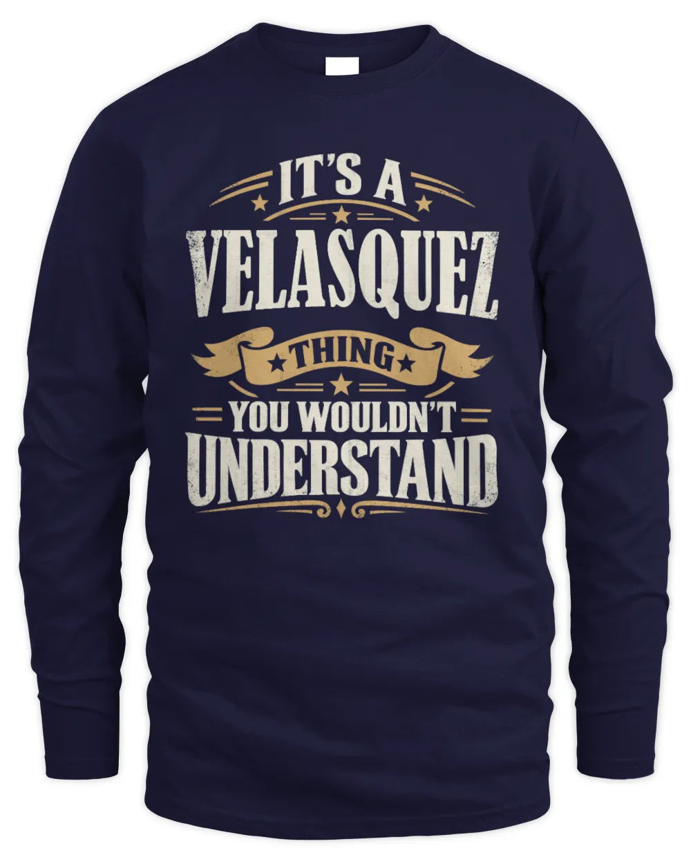 VELASQUEZ P08 TH51 - Personalized “It’s a/an [NAME] Thing – You Wouldn’t Understand” Shirt - Men's Long Sleeved T-Shirt - Navy