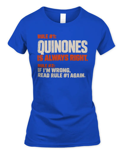 QUINONES NP1-H006 
Always Right Personalized Name T-Shirt – Funny Custom Name Shirt - Women's Standard T-Shirt - Royal