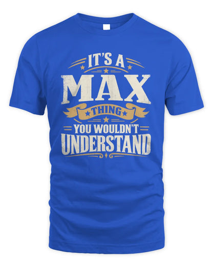 MAX P08 TH51 - Personalized “It’s a/an [NAME] Thing – You Wouldn’t Understand” Shirt - Unisex Standard T-Shirt - Royal