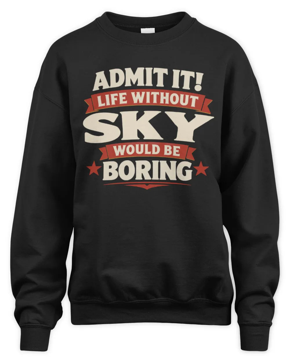 SKY P4 KT003 Personalized Funny Quote Apparel “Life Without NAME Would Be Boring” - Unisex Sweatshirt - Black