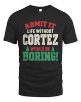 CORTEZ P5 TH08 Christmas T-Shirt – “Life Without NAME Would Be Boring” - Unisex Standard T-Shirt - Black