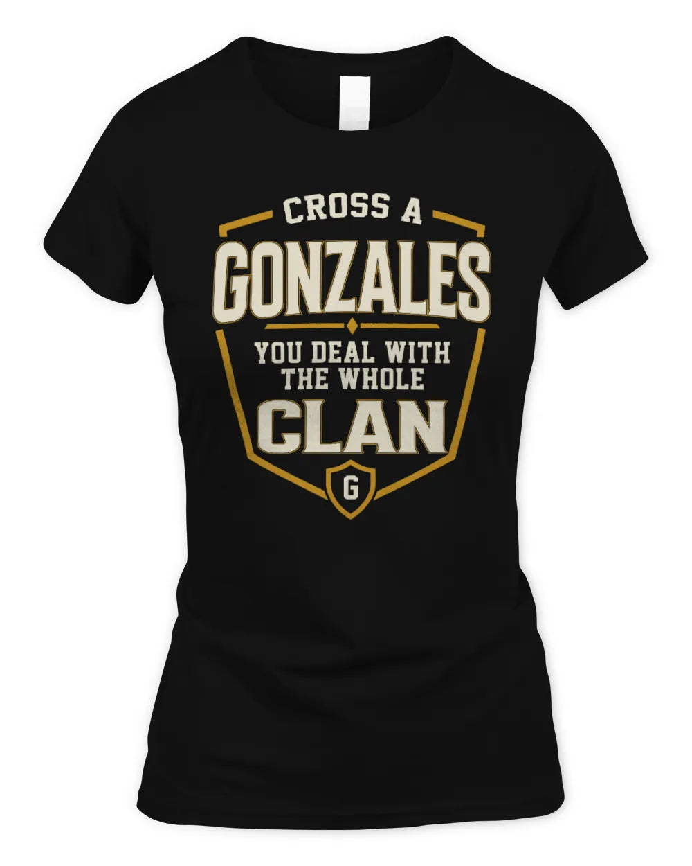 GONZALES NT1-K008 Cross A/An NAME, You Deal With the Whole Clan | Personalized Vintage T-Shirt - Women's Standard T-Shirt - Black