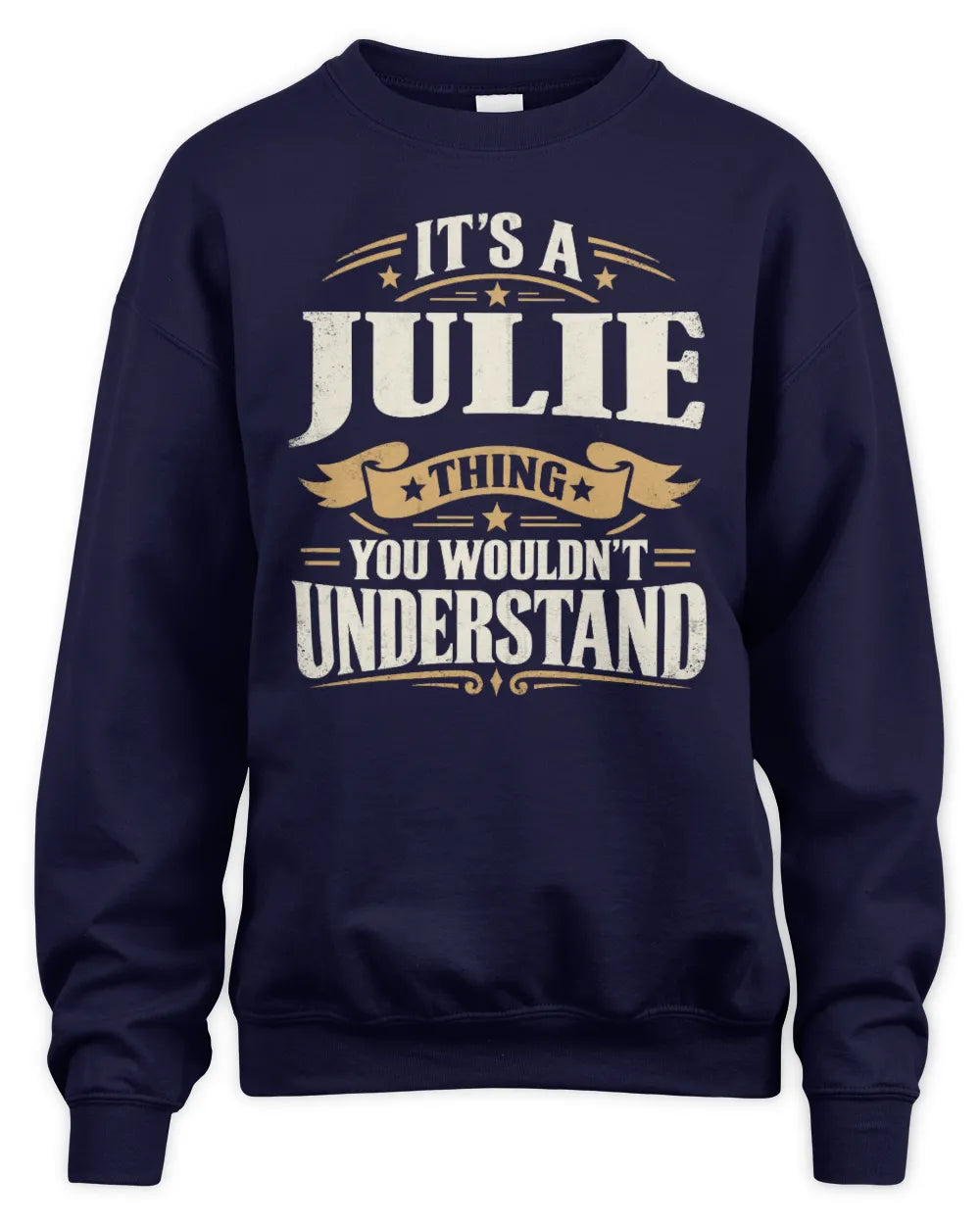 JULIE P08 TH51 - Personalized “It’s a/an [NAME] Thing – You Wouldn’t Understand” Shirt - Unisex Sweatshirt - Navy