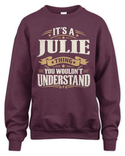 JULIE P08 TH51 - Personalized “It’s a/an [NAME] Thing – You Wouldn’t Understand” Shirt - Unisex Sweatshirt - Maroon