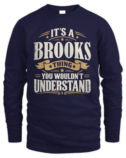 BROOKS P08 TH51 - Personalized “It’s a/an [NAME] Thing – You Wouldn’t Understand” Shirt - Men's Long Sleeved T-Shirt - Navy