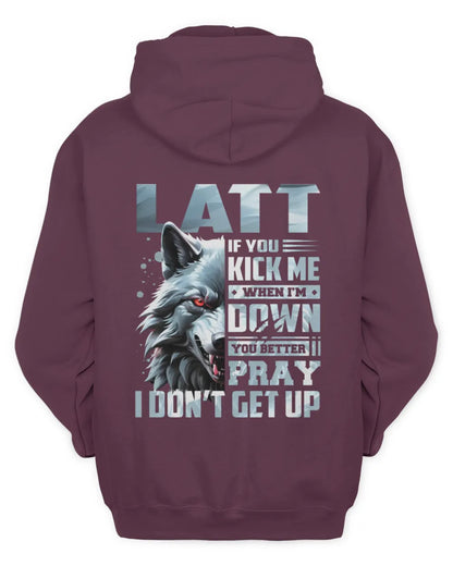 LATT AP62-K4-666 - Personalized Fierce Wolf Quote Apparel “If You Kick Me When I’m Down, You Better Pray I Don’t Get Up” - Unisex Hoodie - Maroon