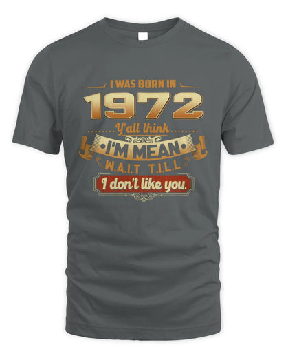 1972 HH89-K2 – Funny Birth Year Attitude Quote T-Shirt - Unisex Standard T-Shirt - Charcoal