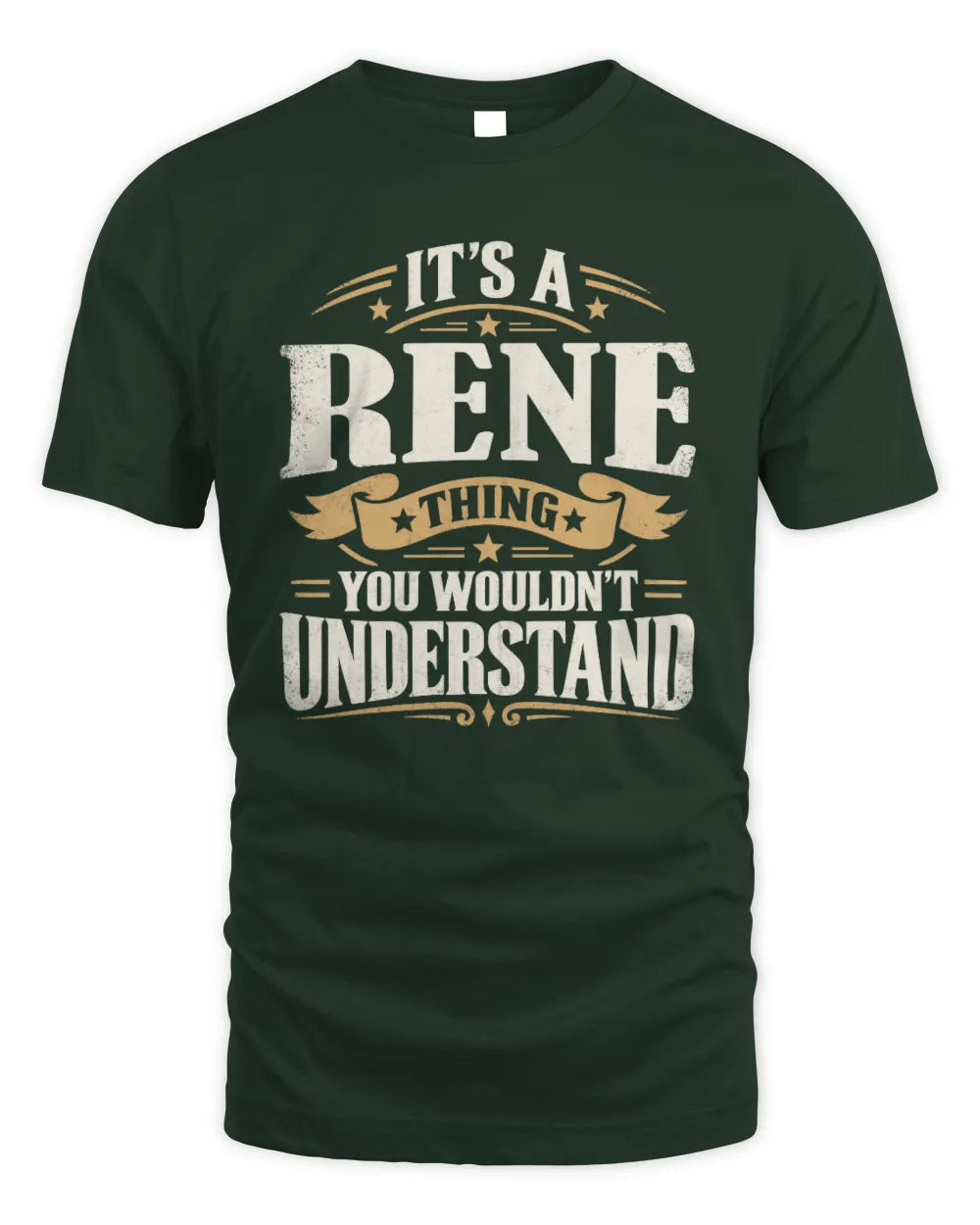 RENE P08 TH51 - Personalized “It’s a/an [NAME] Thing – You Wouldn’t Understand” Shirt - Unisex Standard T-Shirt - Forest Green