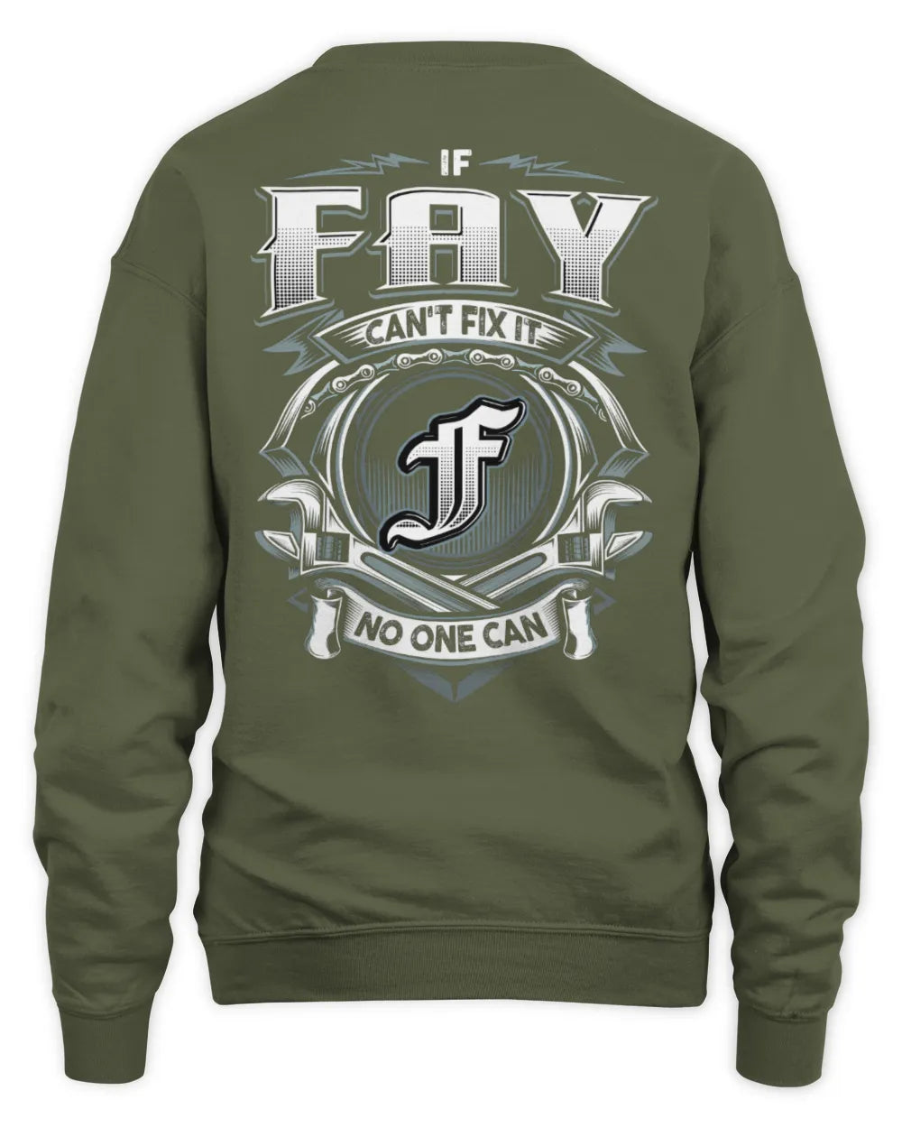 FAY AP81-K4-626 - Personalized Ahmed Quote Apparel “If Ahmed Can't Fix It, No One Can” - Unisex Sweatshirt - Military Green