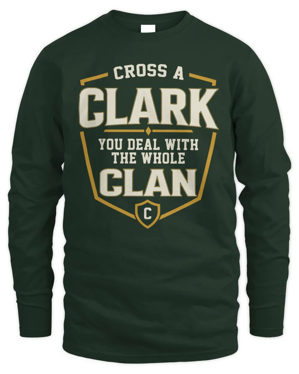 CLARK NT1-K008 Cross A/An NAME, You Deal With the Whole Clan | Personalized Vintage T-Shirt - Men's Long Sleeved T-Shirt - Forest Green
