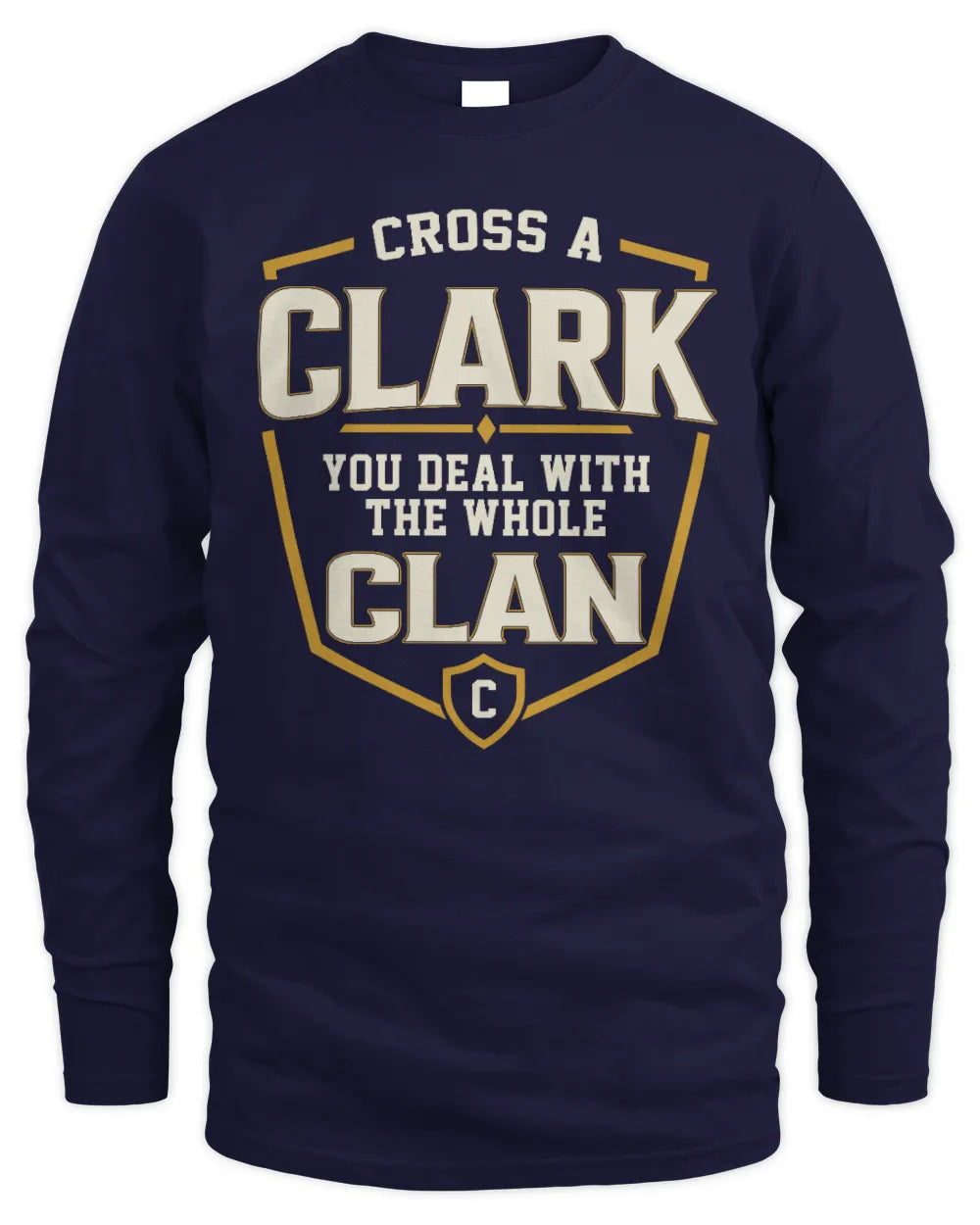 CLARK NT1-K008 Cross A/An NAME, You Deal With the Whole Clan | Personalized Vintage T-Shirt - Men's Long Sleeved T-Shirt - Navy