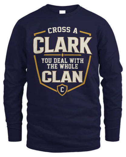 CLARK NT1-K008 Cross A/An NAME, You Deal With the Whole Clan | Personalized Vintage T-Shirt - Men's Long Sleeved T-Shirt - Navy